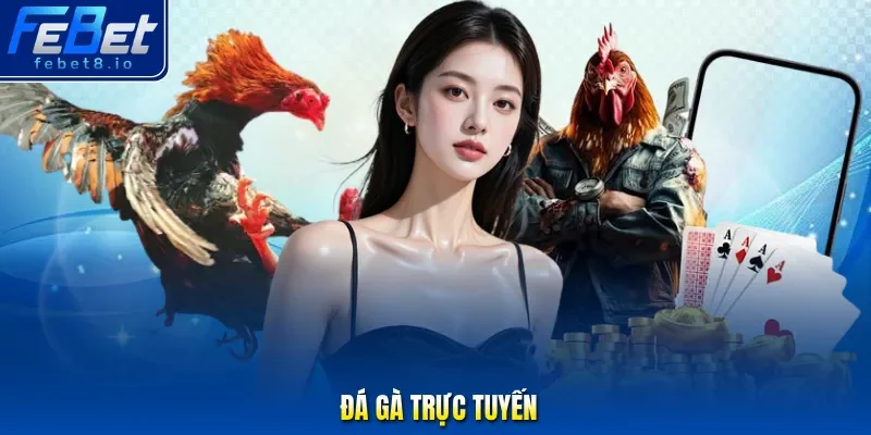 đá gà trực tuyến