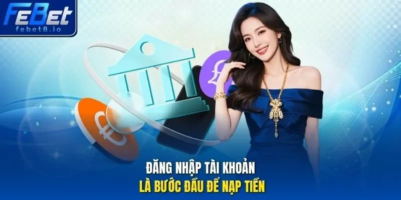 Đăng nhập tài khoản là bước đầu để nạp tiền