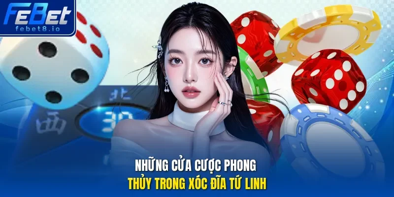Những cửa cược phong thủy trong Xóc đĩa Tứ Linh