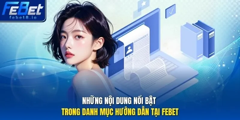 Những nội dung nổi bật trong danh mục Hướng dẫn tại Febet