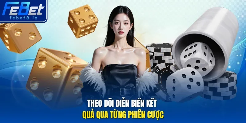  Theo dõi diễn biến kết quả qua từng phiên cược.